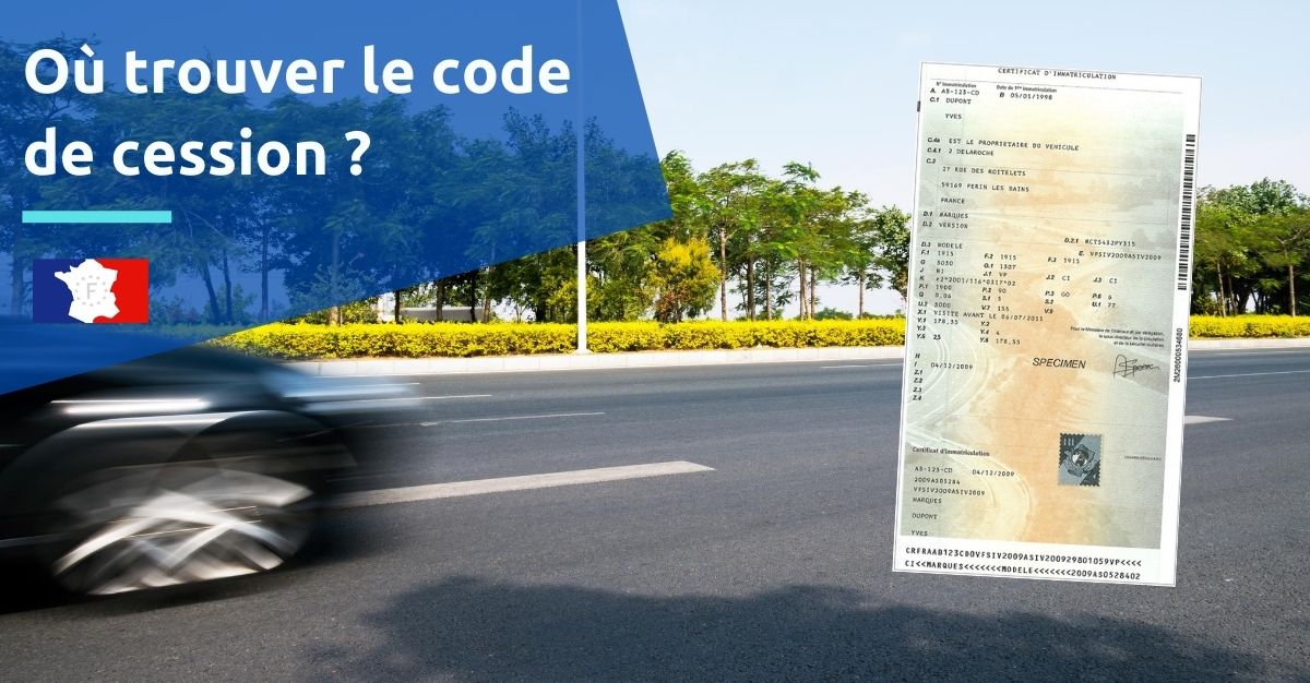 Où trouver le code de cession ? Comment l'obtenir